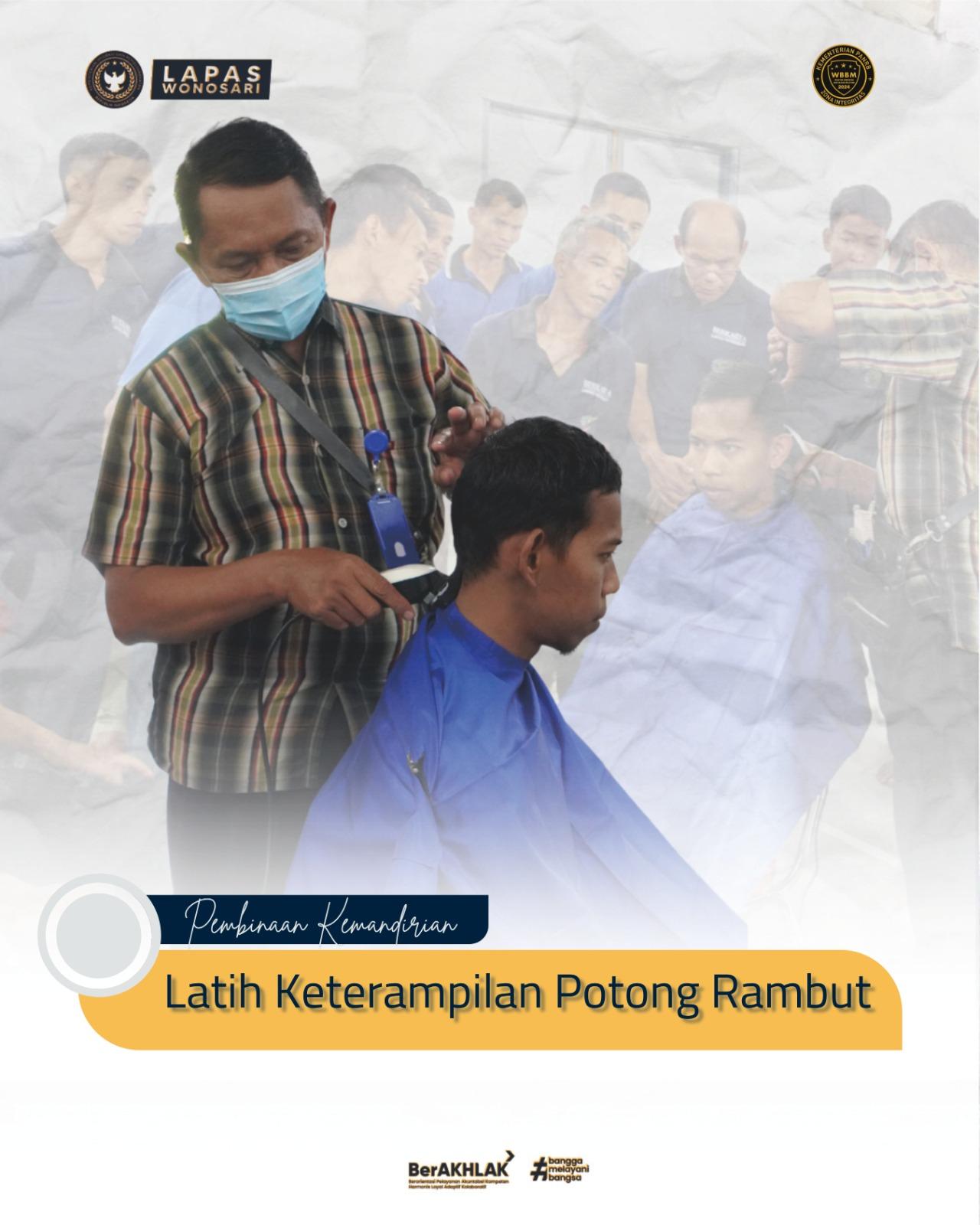 PEMBINAAN KEMANDIRIAN LATIHAN KETERAMPILAN POTONG RAMBUT